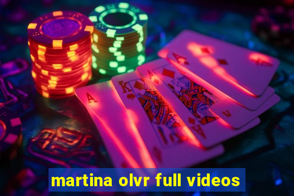 martina olvr full videos